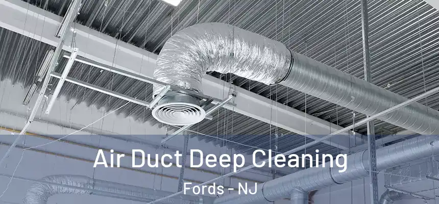  Air Duct Deep Cleaning Fords - NJ