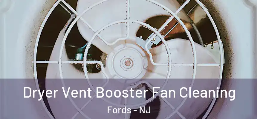  Dryer Vent Booster Fan Cleaning Fords - NJ