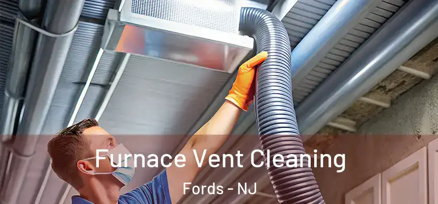 Furnace Vent Cleaning Fords - NJ