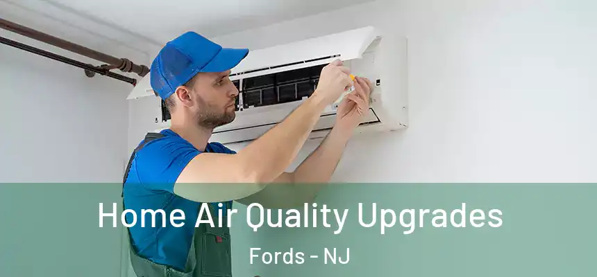 Home Air Quality Upgrades Fords - NJ