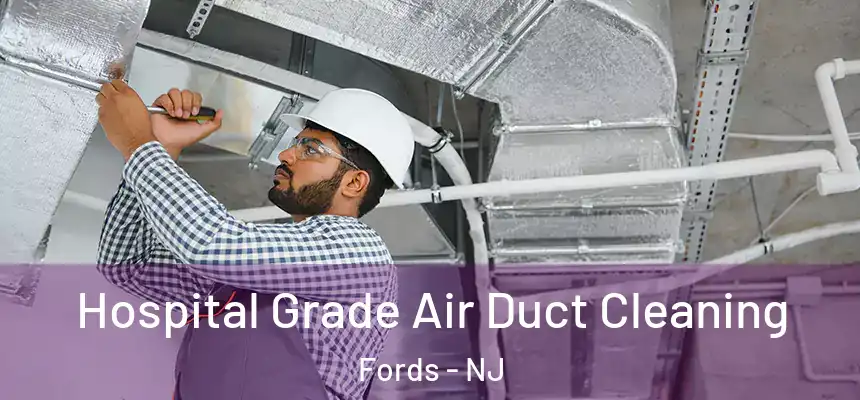  Hospital Grade Air Duct Cleaning Fords - NJ