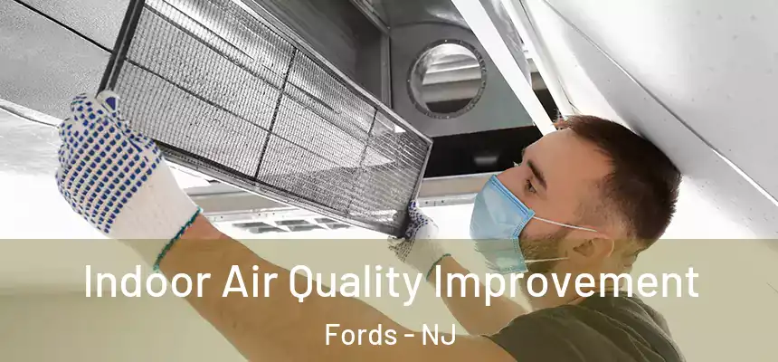 Indoor Air Quality Improvement Fords - NJ