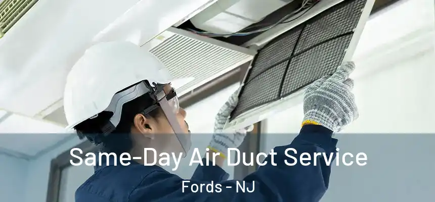  Same-Day Air Duct Service Fords - NJ
