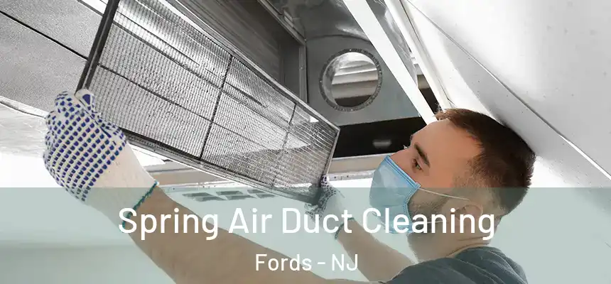 Spring Air Duct Cleaning Fords - NJ